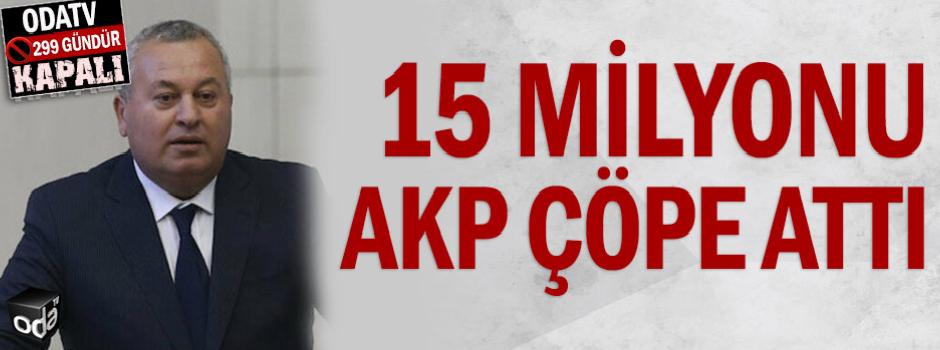 15 milyonu AKP çöpe attı